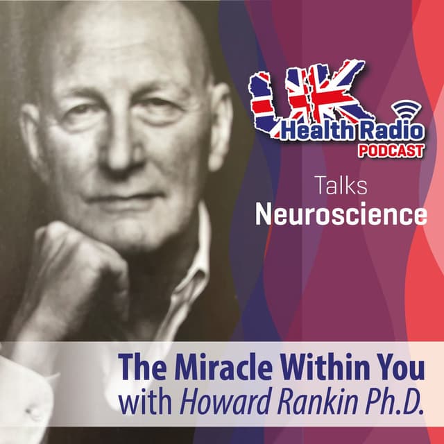 The Miracle Within You with Dr. Howard Rankin - Episode 71