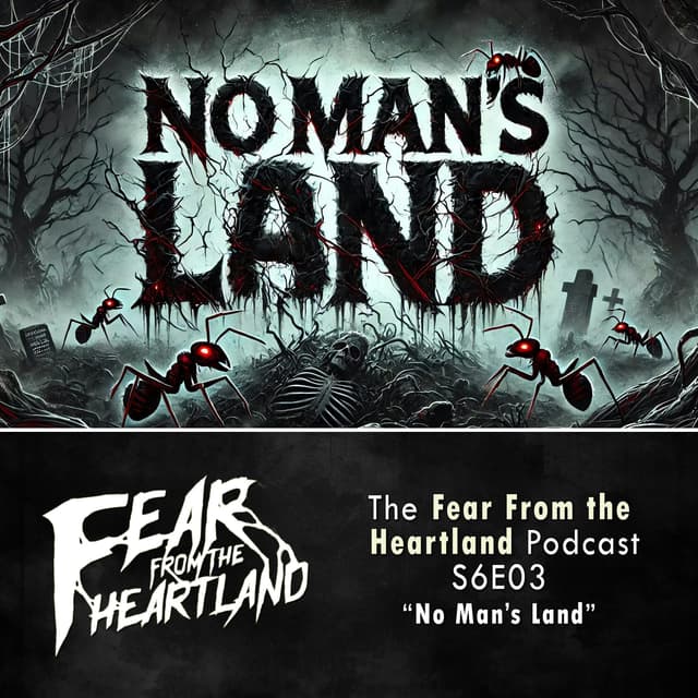 S6E03: No Man's Land - Fear From The Heartland