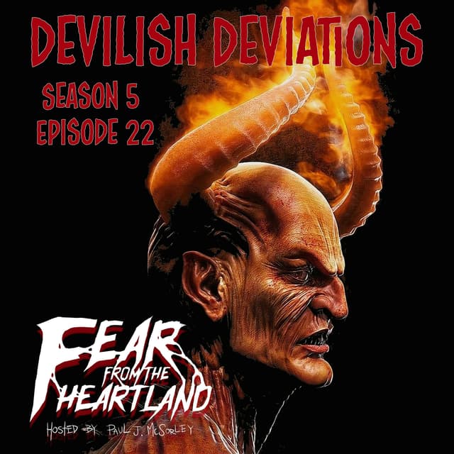 S5E22: Devilish Deviations - Fear From The Heartland