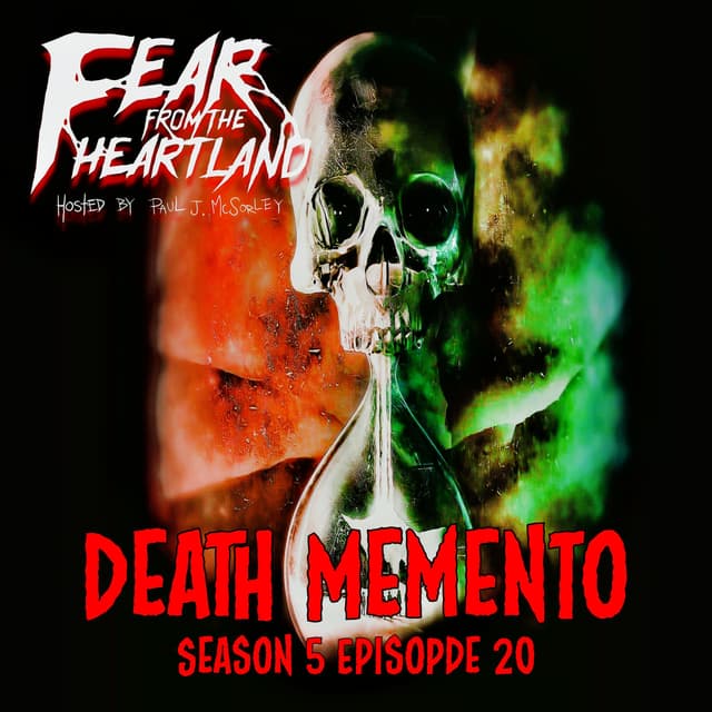 S5E20: Death Memento - Fear From The Heartland