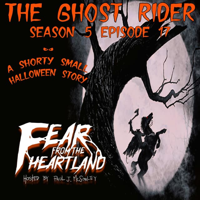 S5E17: The Ghost Rider - Fear From The Heartland