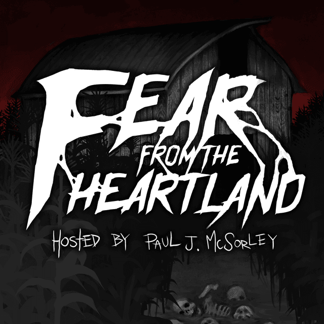 Fear From the Heartland — A Horror Fiction Anthology and Scary Stories Podcast