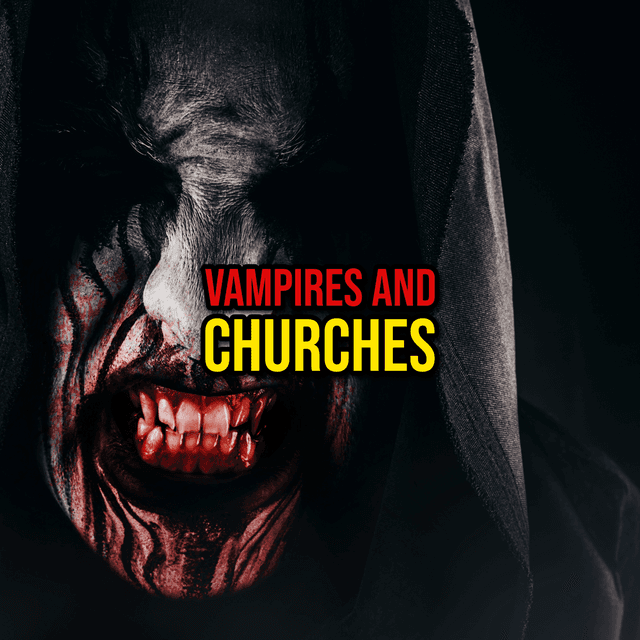 Episode 335: Vampires and Churches