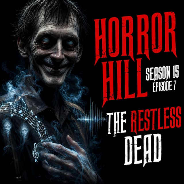 S15E07 - "The Restless Dead" - Horror Hill