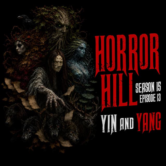 S15E13 - "Yin and Yang" - Horror Hill