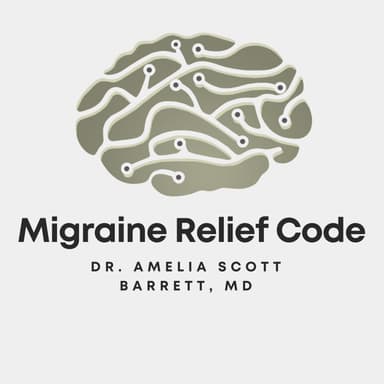 Migraine Relief Code with Dr. Amelia Scott Barrett, MD