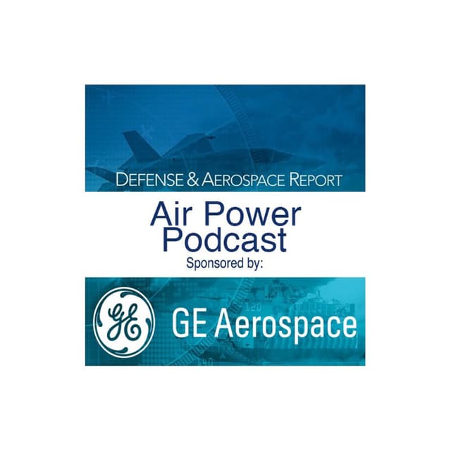 Defense & Aerospace Air Power Podcast [Oct 22, 26] Season 4 E37 FA-XX and Future of Naval Aviation