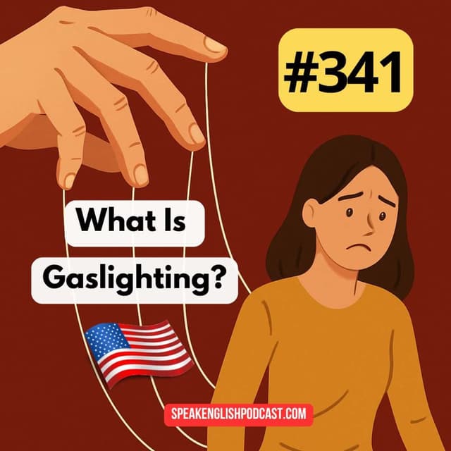 #341 What Is Gaslighting? – Understanding Manipulation and Its Effects