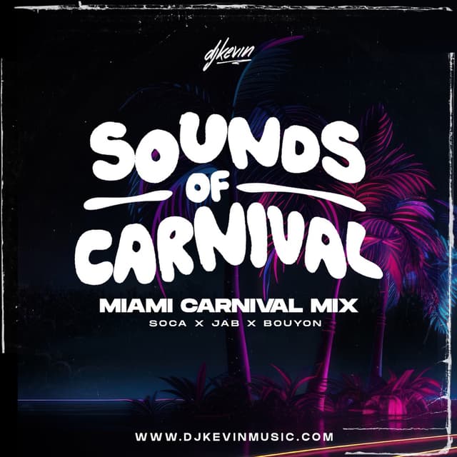 SOUNDS OF CARNIVAL 2026 🔥 Miami Carnival Sampler | Soca x Jab x Bouyon | DJ Kevin