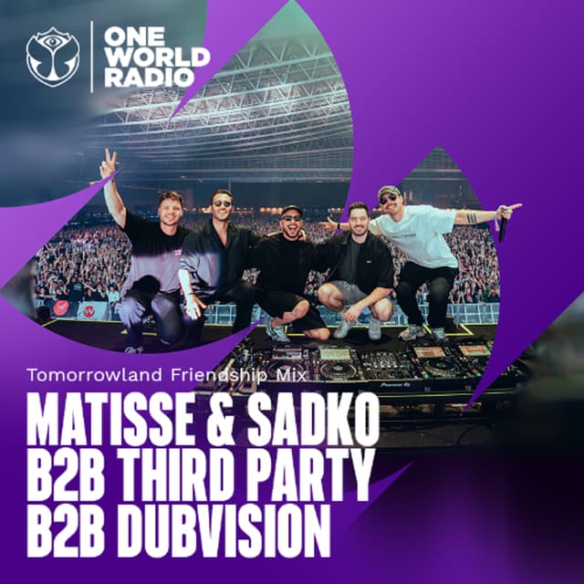 Tomorrowland Friendship Mix with Matisse & Sadko b2b Third Party b2b DubVision