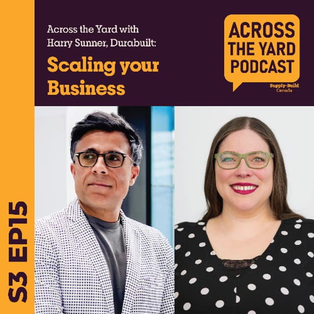 Scaling your Business: Across the Yard with Harry Sunner, Durabuilt s03ep15
