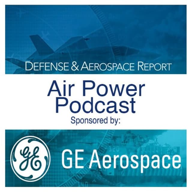 Defense & Aerospace Air Power Podcast [Oct 07, 26] Season 4 E35  The Defense Never Rests