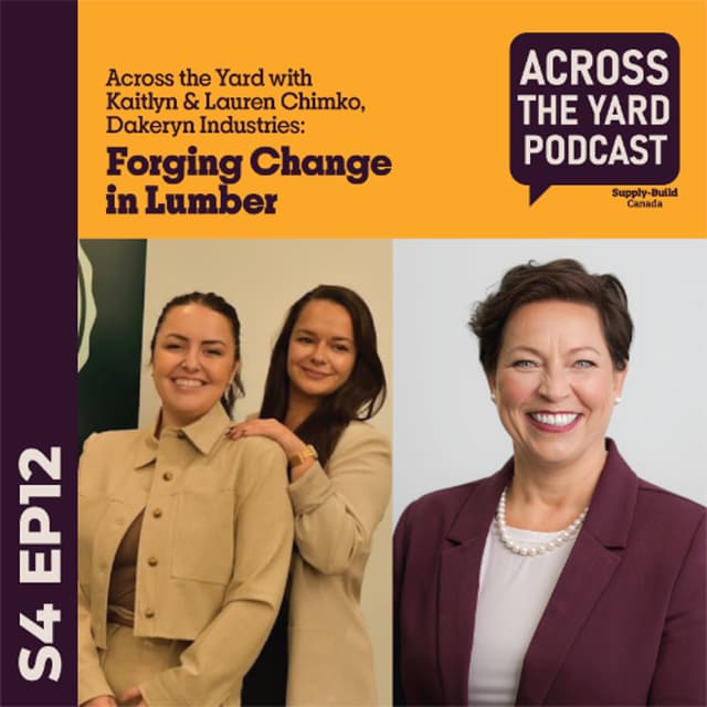 Forging Change in Lumber: Across the Yard with Kaitlyn and Lauren Chimko, Dakeryn S04EP12