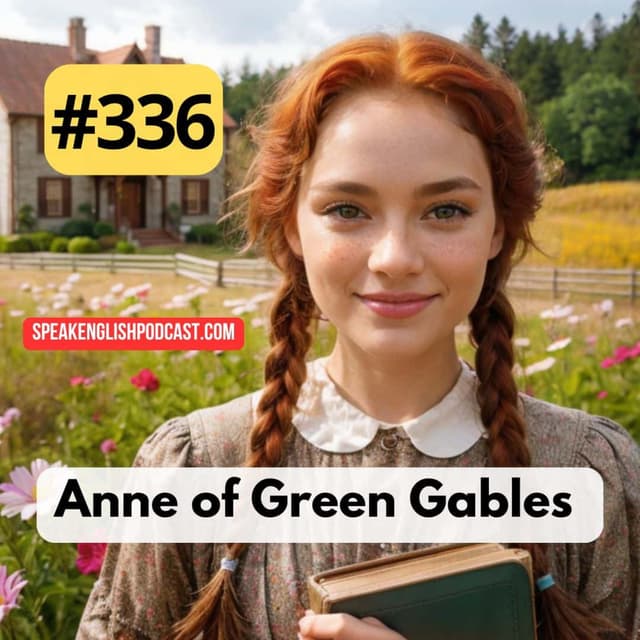 #336 Anne of Green Gables - Mini-Story