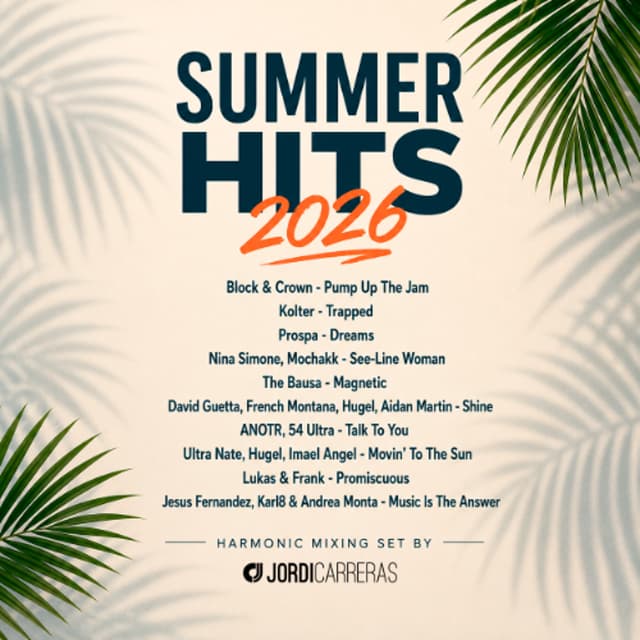 SUMMER HITS 2026 - Harmonic mixing set by Jordi Carreras