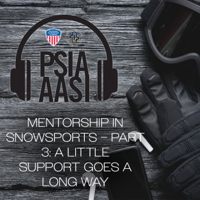 Mentorship in Snowsports: A Little Support Goes a Long Way with Carol Levine
