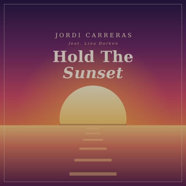 JORDI CARRERAS feat Lina Dorken - Hold The Sunset