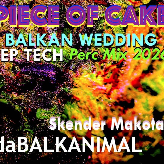 Piece Of Cake *BALKAN WEDDING* Deep Tech Mix 2026 - Skender Makota daBalkanimal