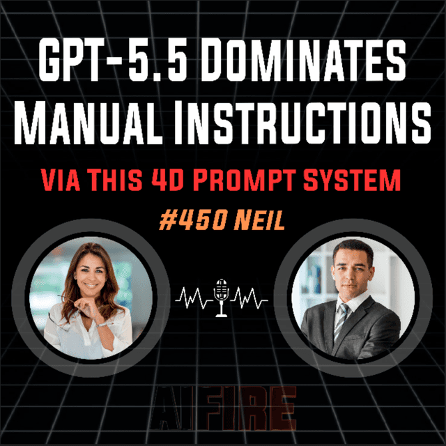 #450 Neil: GPT-5.5 Dominates Manual Instructions Via This 4D Prompt System