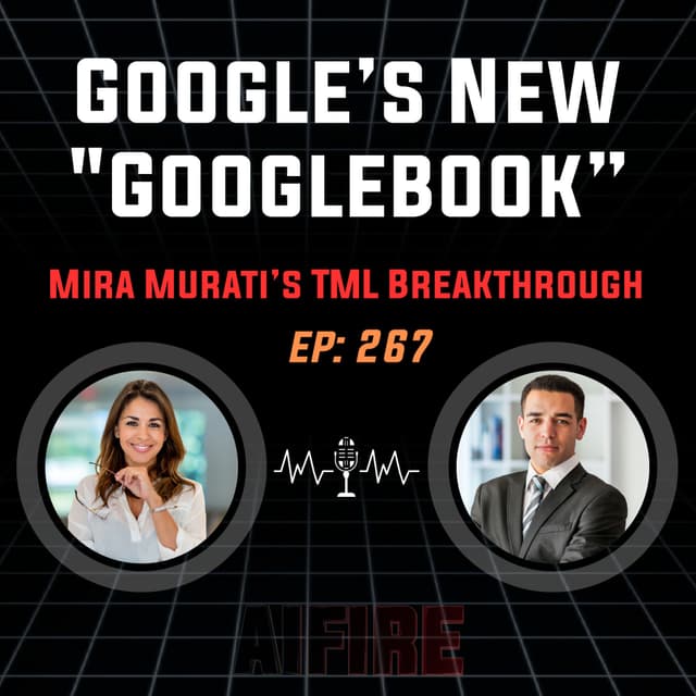 🎙️ EP 267: Google’s New "Googlebook" & Mira Murati’s TML Breakthrough
