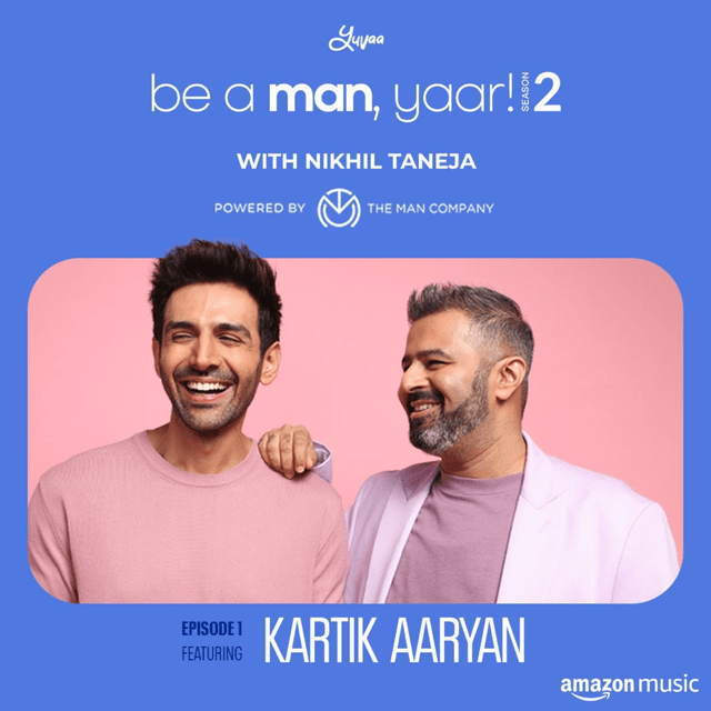 Kartik Aaryan on Be A Man, Yaar! with Nikhil Taneja