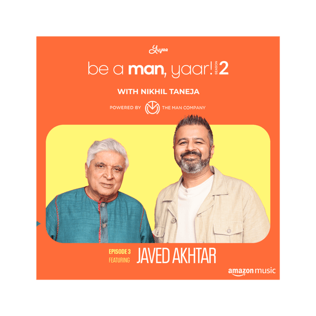 Javed Akhtar on Be A Man, Yaar! with Nikhil Taneja