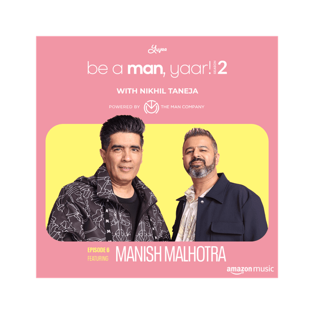 Manish Malhotra on Be A Man, Yaar! with Nikhil Taneja