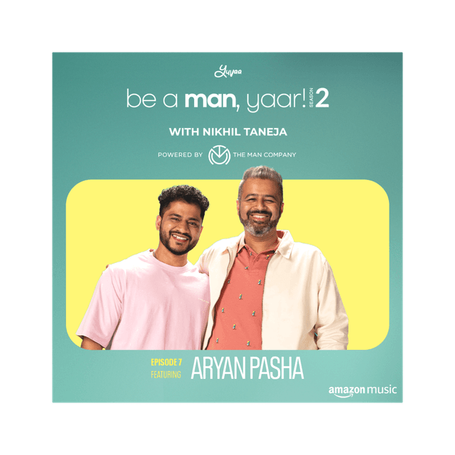 Aryan Pasha on Be A Man, Yaar! with Nikhil Taneja