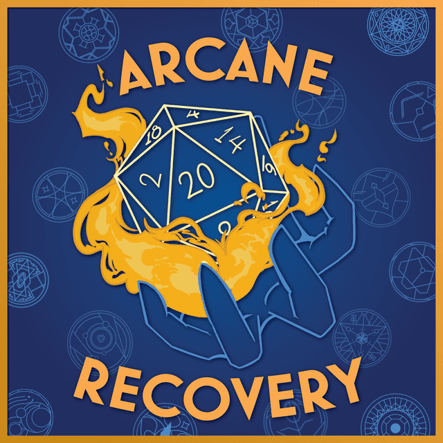 Arcane Recovery Ep 18 (Campaign 1 After Talk Show!)