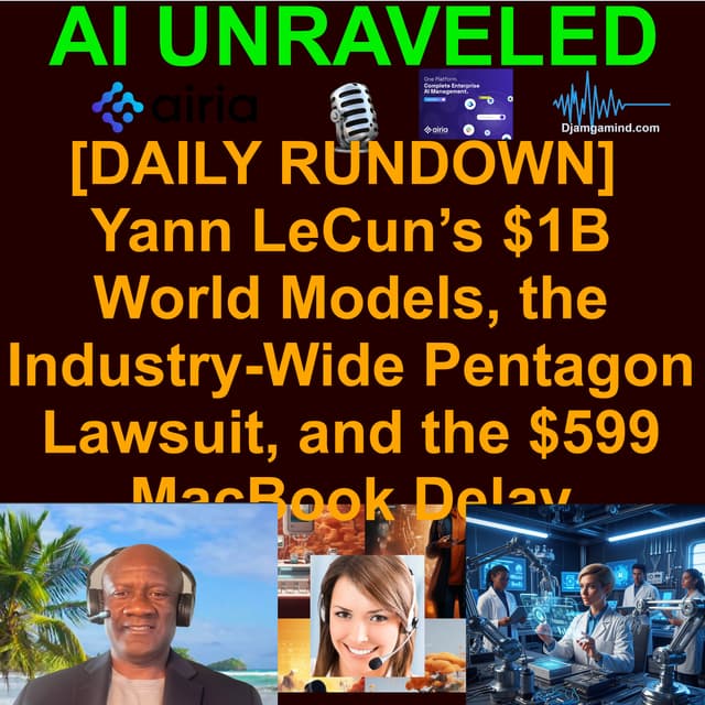[FULL RUNDOWN] Yann LeCun’s $1B World Models, the Industry-Wide Pentagon Lawsuit, and the $599 MacBook Delay (March 10th Rundown)