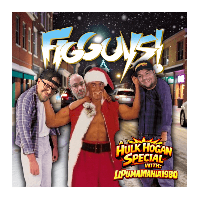 Hulk Hogan Holiday Special w/ LiPumaMania1980 – Hulkamania, Figures & Memories | The FigGuys #084