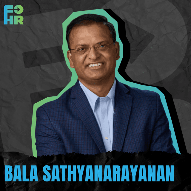 “Chasing a Culture of Greatness” with Bala Sathyanarayanan, EVP and CHRO, Greif Inc. 
