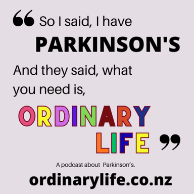 Ordinary Life: A Podcast About Parkinson's.