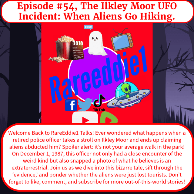 Episode #54, The Ilkley Moor UFO Incident: When Aliens Go Hiking.