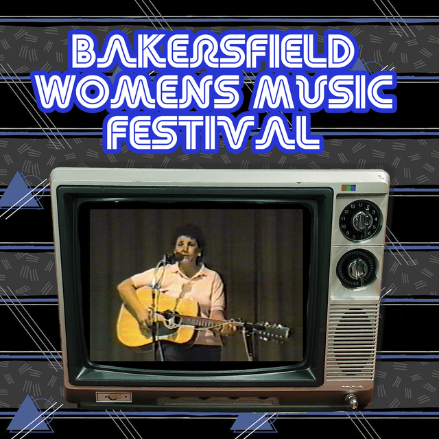 Bakersfield Women's Music Festival; 1984-85 with Colette Shewcraft, Sylvia Simms, and Gloria Dumler