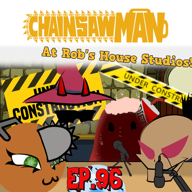 Scyer's Room Ep. 96: Chainsaw Man