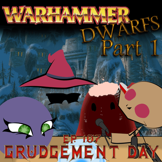 Scryer's Room Ep. 107: Warhammer Dwarfs Part 1: Grudgement Day