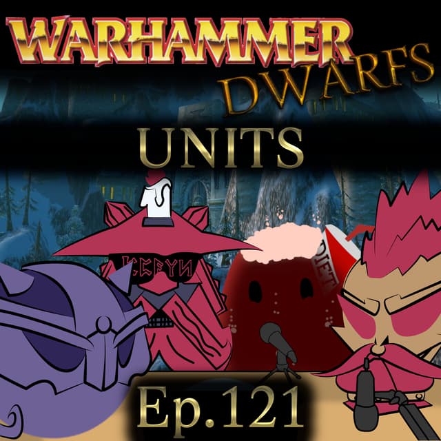 Scryer's Room Ep. 121: Warhammer Dwarfs Part 7: Units