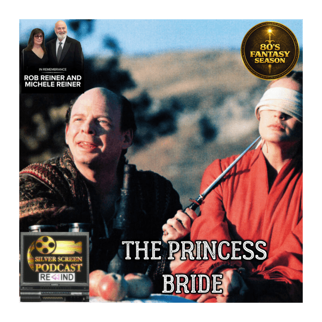 Silver Screen Rewind - The Princess Bride Review (80s Fantasy Season)