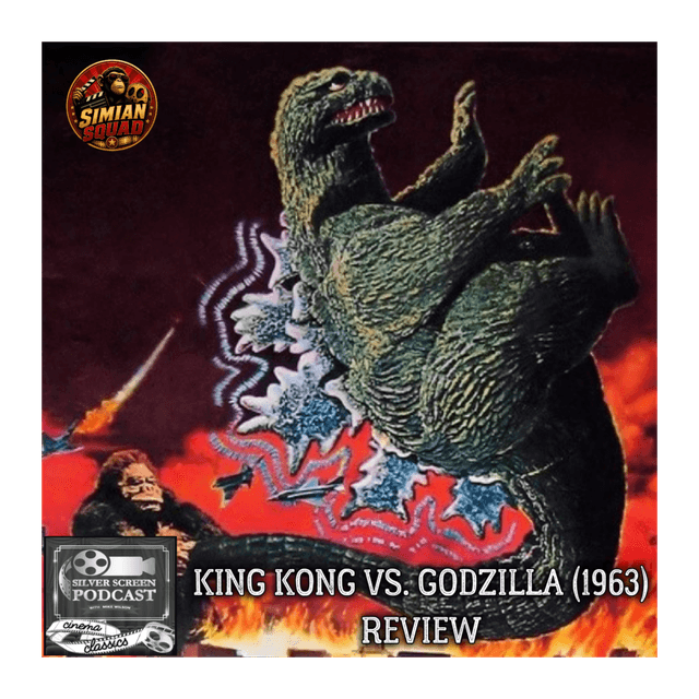 SSP Cinema Classics 28 - King Kong vs Godzilla (1962/63) Review
