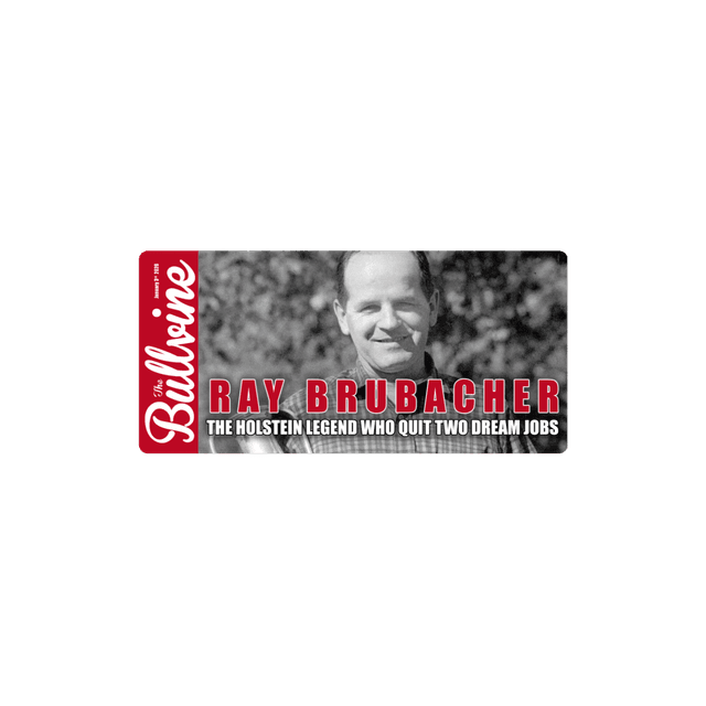 455 Ray Brubacher: The Holstein Legend Who Quit Two Dream Jobs