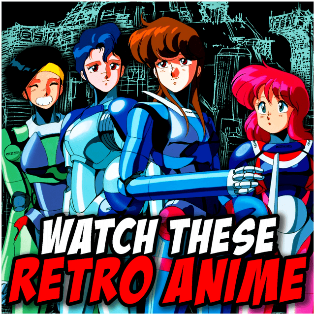 Retro Anime You Should Be Watching Right Now