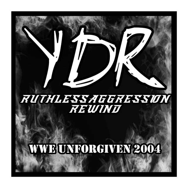 Ruthless Aggression Rewind Episode 40: WWE Unforgiven 2004