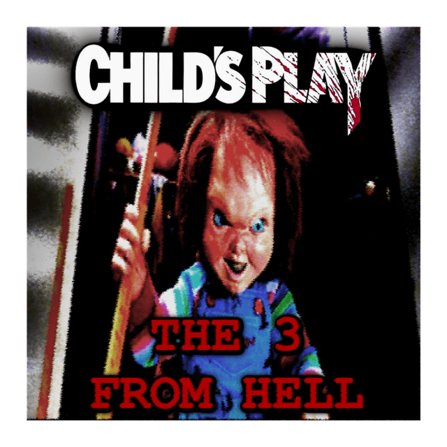 The 3 From Hell: Child's Play (1988)