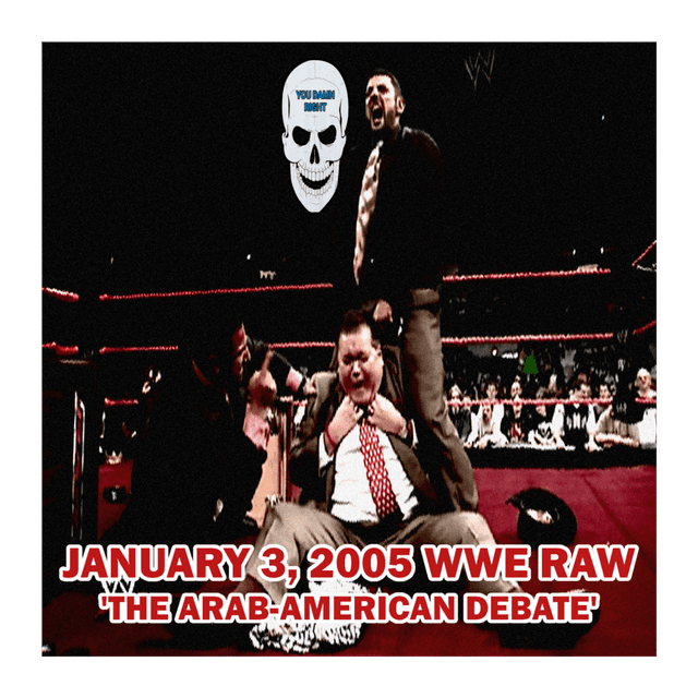 January 3, 2005 WWE Raw (The Arab-American Debate)