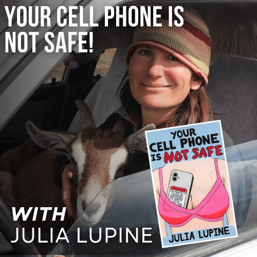 Your Cell Phone Is Not Safe! with Julia Lupine