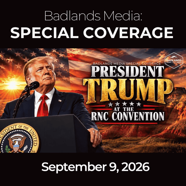 Badlands Media Special Coverage: 9/9/26 - Trump Headlines First Ever Midterm Convention in Texas