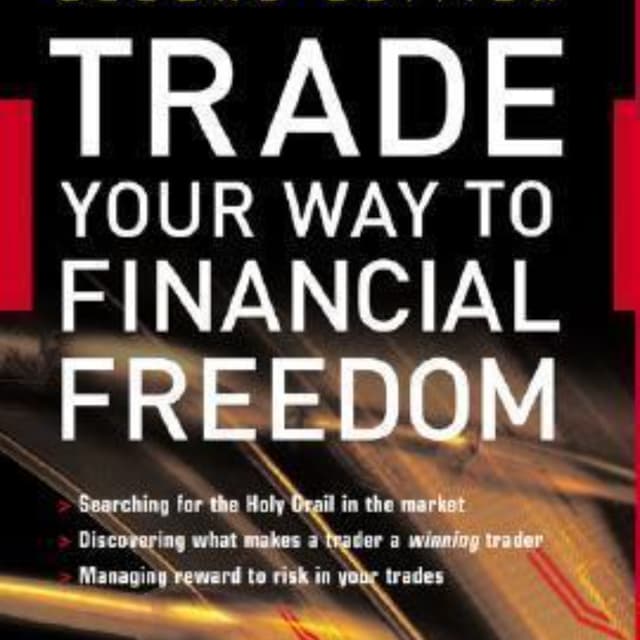 Trade Your Way To Financial Freedom: Key Insights Summarized