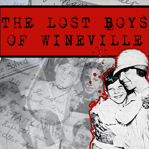The Trail Went Cold - Bonus Episode - The Lost Boys of Wineville