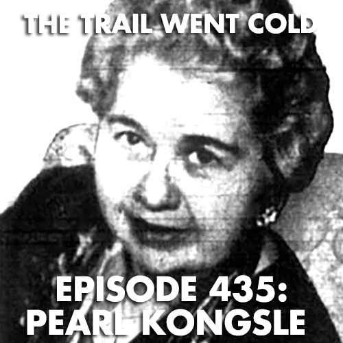 The Trail Went Cold - Episode 435 - Pearl Kongsle